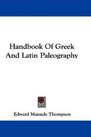 Cover of: Handbook Of Greek And Latin Paleography by Sir Edward Maunde Thompson, Sir Edward Maunde Thompson