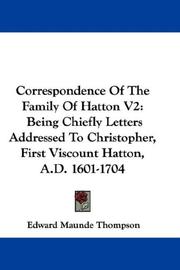 Cover of: Correspondence Of The Family Of Hatton V2 by Sir Edward Maunde Thompson, Sir Edward Maunde Thompson