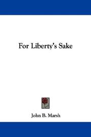 Cover of: For Liberty's Sake by John B. Marsh