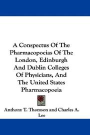 Cover of: A Conspectus Of The Pharmacopoeias Of The London, Edinburgh And Dublin Colleges Of Physicians, And The United States Pharmacopoeia