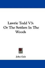 Cover of: Lawrie Todd V3 by John Galt