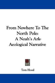 Cover of: From Nowhere To The North Pole: A Noah's Ark-Aeological Narrative