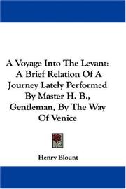 Cover of: A Voyage Into The Levant by Henry Blount, Henry Blount