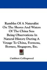 Cover of: Rambles Of A Naturalist On The Shores And Waters Of The China Sea: Being Observations In Natural History During A Voyage To China, Formosa, Borneo, Singapore, Etc.