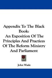 Cover of: Appendix To The Black Book: An Exposition Of The Principles And Practices Of The Reform Ministry And Parliament