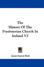 Cover of: The History Of The Presbyterian Church In Ireland V2 by James Seaton Reid
