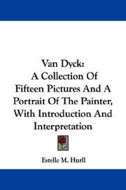Cover of: Van Dyck: A Collection Of Fifteen Pictures And A Portrait Of The Painter, With Introduction And Interpretation