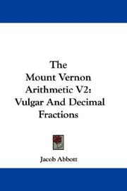 Cover of: The Mount Vernon Arithmetic V2: Vulgar And Decimal Fractions