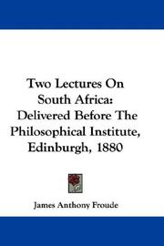 Cover of: Two Lectures On South Africa: Delivered Before The Philosophical Institute, Edinburgh, 1880