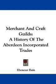 Cover of: Merchant And Craft Guilds by Ebenezer Bain