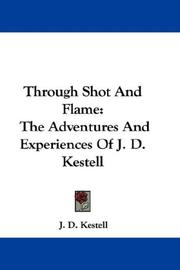 Through shot and flame by J. D. Kestell