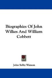 Cover of: Biographies Of John Wilkes And William Cobbett by John Selby Watson