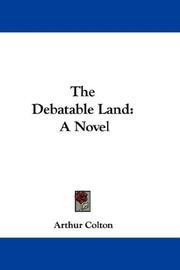 Cover of: The Debatable Land by Arthur Colton
