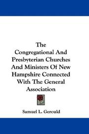 Cover of: The Congregational And Presbyterian Churches And Ministers Of New Hampshire Connected With The General Association