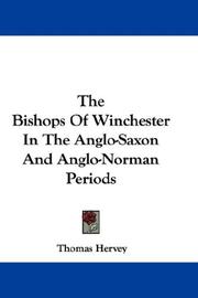 Cover of: The Bishops Of Winchester In The Anglo-Saxon And Anglo-Norman Periods | Thomas Hervey