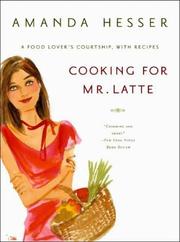 Cover of: Cooking for Mr. Latte by Amanda Hesser