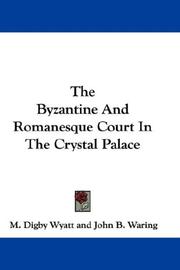 Cover of: The Byzantine And Romanesque Court In The Crystal Palace