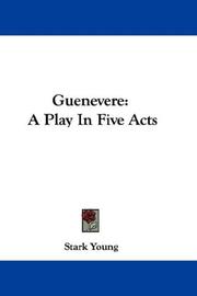 Cover of: Guenevere: A Play In Five Acts