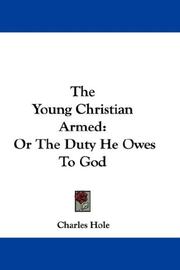 Cover of: The Young Christian Armed by Charles Hole, Charles Hole