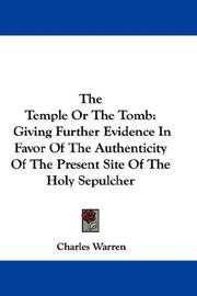 Cover of: The Temple Or The Tomb: Giving Further Evidence In Favor Of The Authenticity Of The Present Site Of The Holy Sepulcher