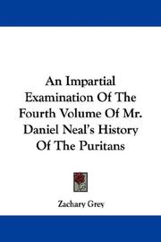 Cover of: An Impartial Examination Of The Fourth Volume Of Mr. Daniel Neal's History Of The Puritans