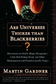 Cover of: Are Universes Thicker Than Blackberries?: Discourses on Godel, Magic Hexagrams, Little Red Riding Hood, and Other Mathematical and Pseudoscientific Topics