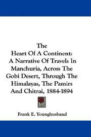 Cover of: The Heart Of A Continent by Sir Francis Edward Younghusband, Sir Francis Edward Younghusband