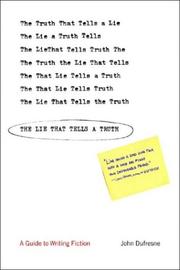 Cover of: The Lie That Tells a Truth: A Guide to Writing Fiction