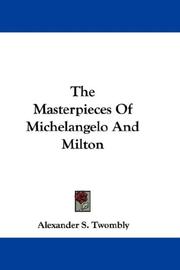 Cover of: The Masterpieces Of Michelangelo And Milton by Alexander S. Twombly