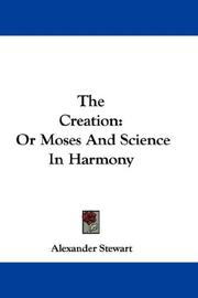 Cover of: The Creation: Or Moses And Science In Harmony