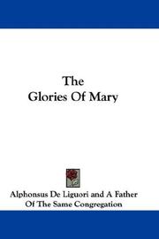 Cover of: The Glories Of Mary by Alphonsus Maria de Liguori