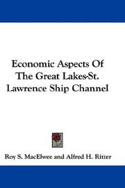 Cover of: Economic Aspects Of The Great Lakes-St. Lawrence Ship Channel by Roy S. MacElwee, Alfred H. Ritter
