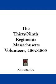 Cover of: The Thirty-Ninth Regiment by Alfred S. Roe, Alfred S. Roe