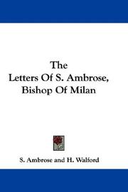 Cover of: The Letters Of S. Ambrose, Bishop Of Milan | S. Ambrose
