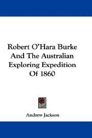 Cover of: Robert O'Hara Burke And The Australian Exploring Expedition Of 1860