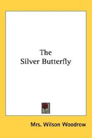 Cover of: The Silver Butterfly by Mrs. Woodrow Wilson