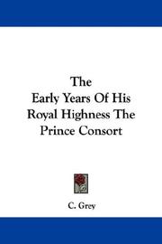 Cover of: The Early Years Of His Royal Highness The Prince Consort