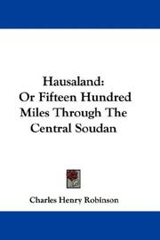 Cover of: Hausaland: Or Fifteen Hundred Miles Through The Central Soudan