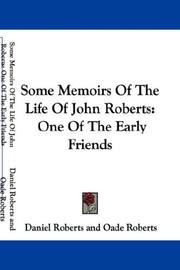 Cover of: Some Memoirs Of The Life Of John Roberts | Daniel Roberts