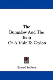 Cover of: The Bungalow And The Tent: Or A Visit To Ceylon