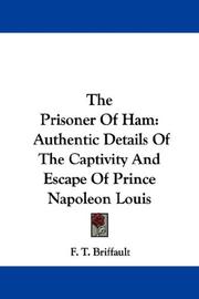 Cover of: The Prisoner Of Ham: Authentic Details Of The Captivity And Escape Of Prince Napoleon Louis