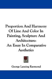 Cover of: Proportion And Harmony Of Line And Color In Painting, Sculpture And Architecture by George Lansing Raymond