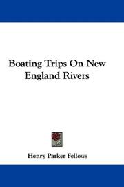 Cover of: Boating Trips On New England Rivers by Henry Parker Fellows, Henry Parker Fellows