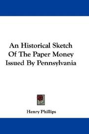 Cover of: An Historical Sketch Of The Paper Money Issued By Pennsylvania