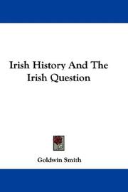Cover of: Irish History And The Irish Question by Goldwin Smith
