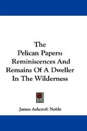 Cover of: The Pelican Papers: Reminiscences And Remains Of A Dweller In The Wilderness