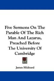 Cover of: Five Sermons On The Parable Of The Rich Man And Lazarus, Preached Before The University Of Cambridge