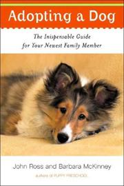 Cover of: Adopting a Dog: The Indispensable Guide for Your Newest Family Member