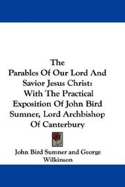 Cover of: The Parables Of Our Lord And Savior Jesus Christ by John Bird Sumner