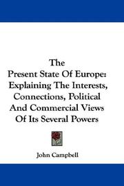 Cover of: The Present State Of Europe: Explaining The Interests, Connections, Political And Commercial Views Of Its Several Powers
